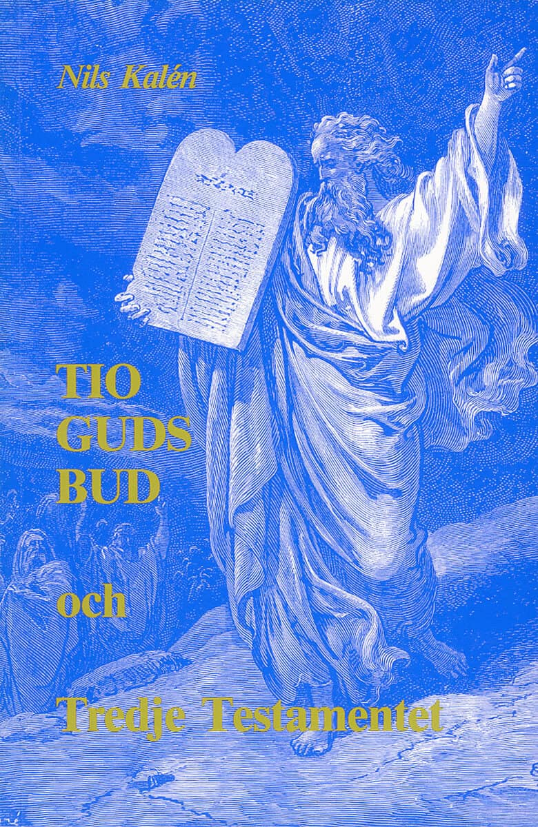 Nils Kalén : Tio Guds bud och Tredje testamentet