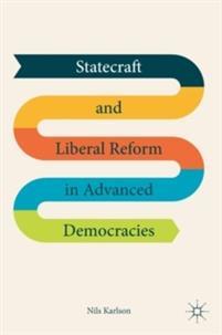 Nils Karlson : Statecraft and liberal reform in advanced democracies