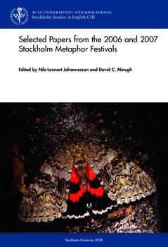 Johannesson, Nils-Lennart ; C. Minugh, David : Selected papers from the 2006 and 2007 Stockholm Metaphor Festivals