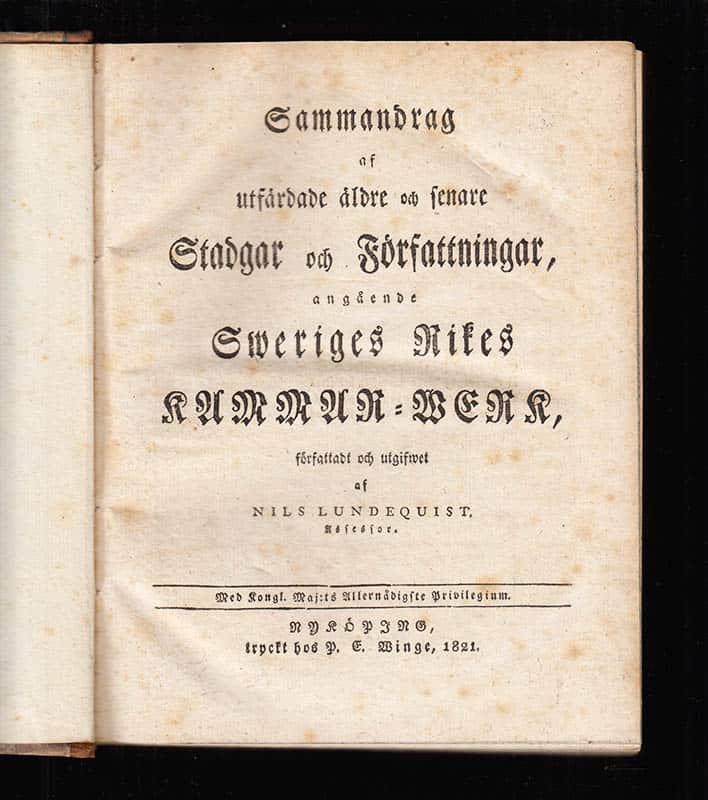 Nils Lundequist : Sammandrag af utfärdade äldre och senare stadgar och författningar, angående Sweriges rikes kammar-werk, författadt och utgifwet af Nils Lundequist. Assesor. Med kongl. maj:ts allernådigste privilegium