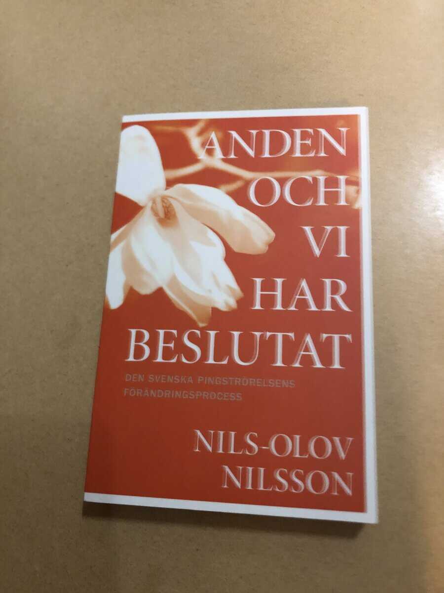 Nils-Olov Nilsson : Anden och vi har beslutat den svenska pingströrelsens förändringsprocess