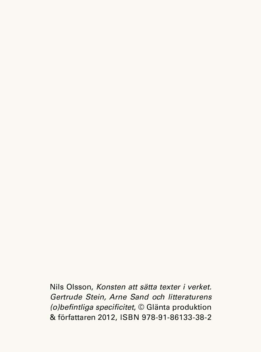 Nils Olsson : Konsten att sätta texter i verket. Gertrud Stein, Arne Sand och litteraturens (o)befintliga språk