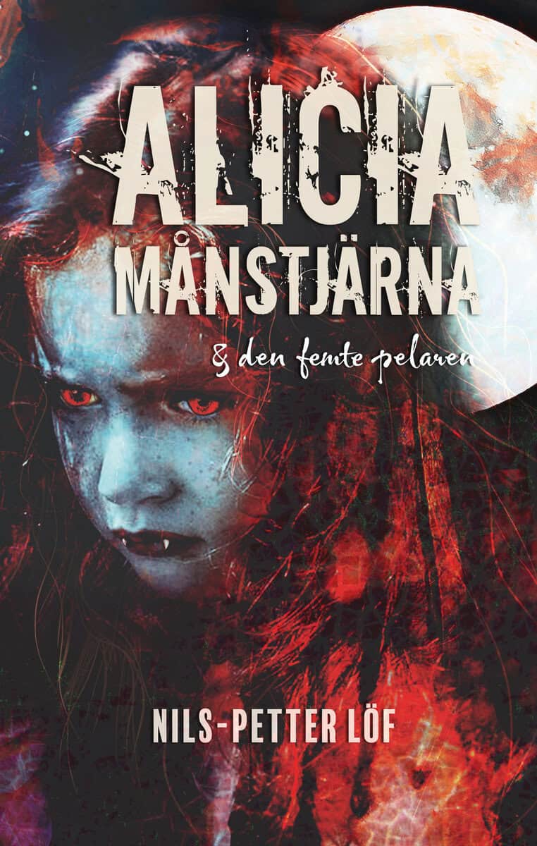 Nils-Petter Löf : Alicia Månstjärna och den femte pelaren