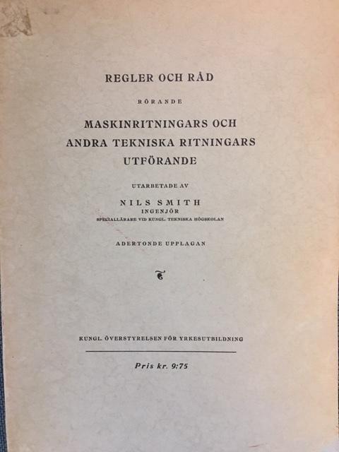 Nils Smith : Regler och råd rörande Maskinritningars och andra ritningars utförande