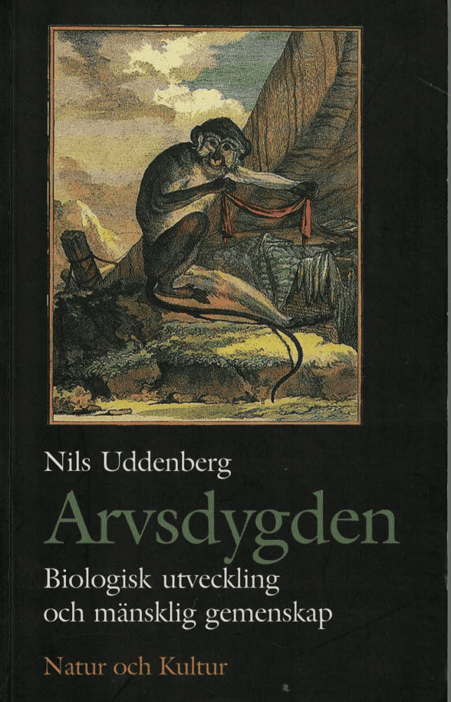 Nils Uddenberg : Arvsdygden - Biologisk utveckling och mänsklig gemenskap