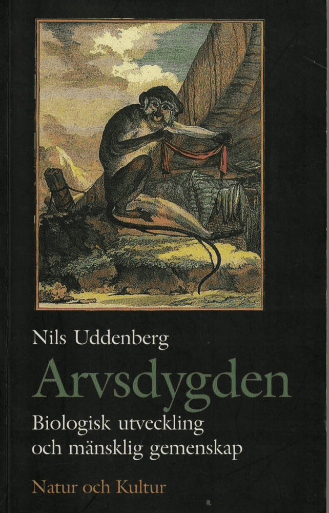 Nils Uddenberg : Arvsdygden - Biologisk utveckling och mänsklig gemenskap