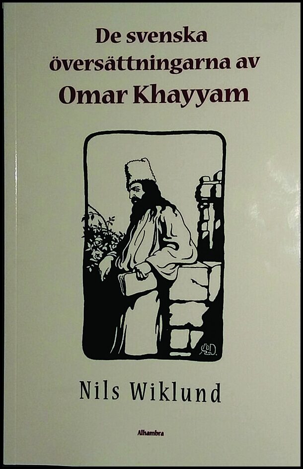 Nils Wiklund : De svenska översättningarna av Omar Khayyam