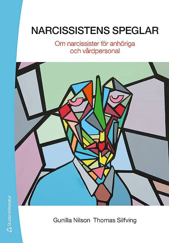 Nilson, Gunilla ; Silfving, Thomas : Narcissistens speglar - Om narcissister för anhöriga och vårdpersonal