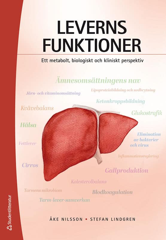 Nilsson, Åke ; Lindgren, Stefan : Leverns funktioner : ett metabolt, biologiskt och kliniskt perspektiv