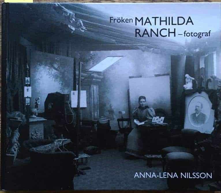 Nilsson, Anna-Lena ; Länsmuseet Varberg : Fröken Mathilda Ranch - fotograf