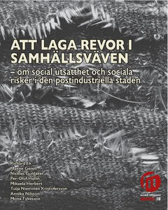 Nilsson, Annika ; Herbert, Mikaela ; Gerell, Manne ; Ek, Richard ; Guldåker, Nicklas ; Nieminen Kristofersson, Tuija ; Hallin, Per-Olof ; Tykesson, Mona : Att laga revor i samhällsväven