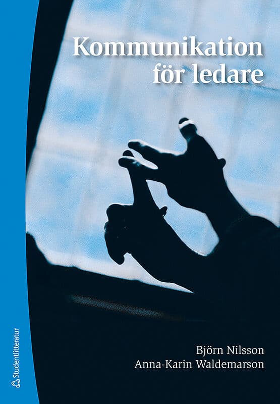 Nilsson, Björn ; Waldemarson, Anna-Karin : Kommunikation för ledare