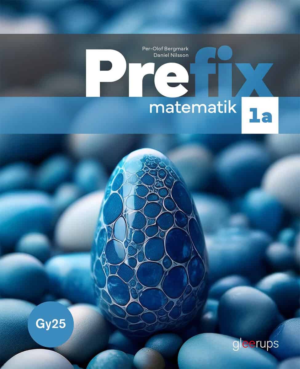Nilsson, Daniel ; Bergmark, Per-Olof : Prefix matematik 1a, bok, Gy25