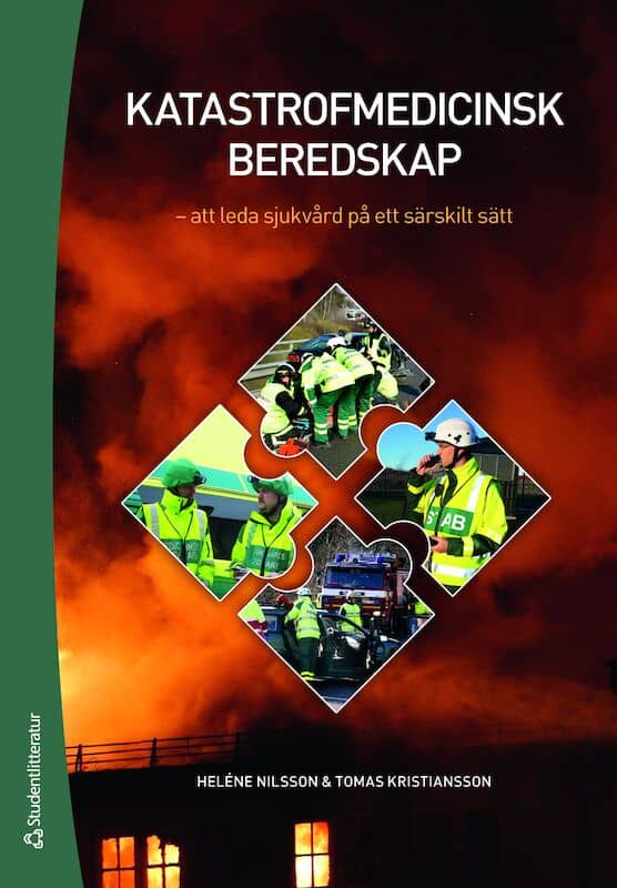 Nilsson, Heléne ; Kristiansson, Tomas : Katastrofmedicinsk beredskap : att leda sjukvård på ett särskilt sätt