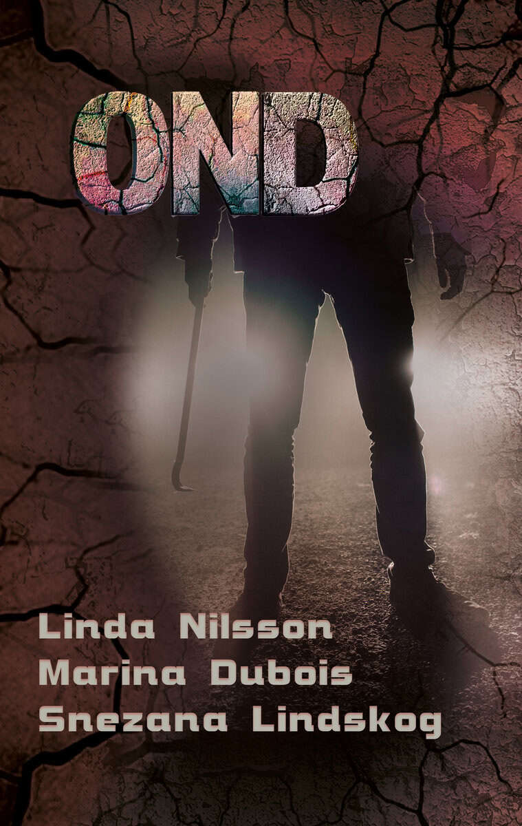 Nilsson, Linda ; Dubois, Marina ; Lindskog, Snezana ; Ejdetjärn, Mathias : Ond