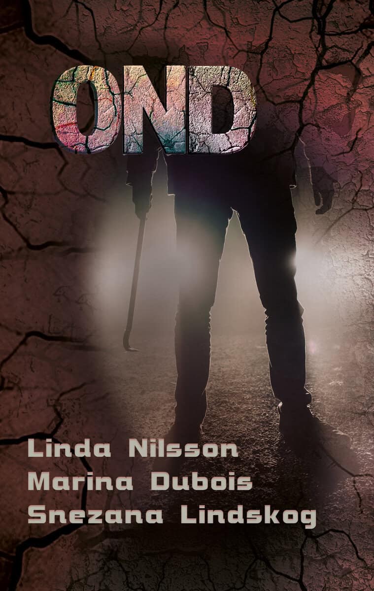 Nilsson, Linda ; Dubois, Marina ; Lindskog, Snezana ; Ejdetjärn, Mathias : Ond