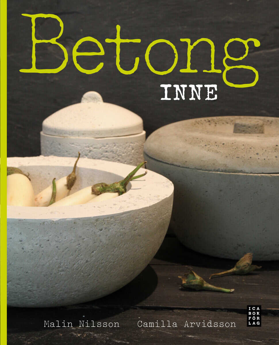 Nilsson, Malin ; Arvidsson, Camilla : Betong inne