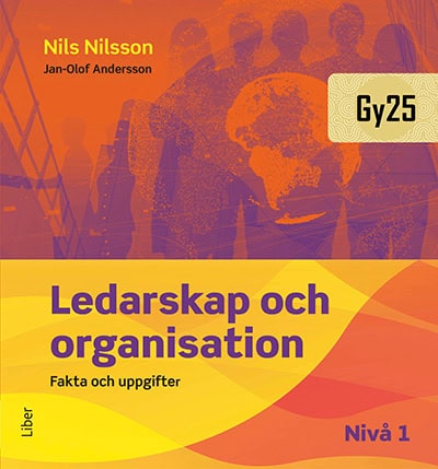 Nilsson, Nils ; Andersson, Jan-Olof : Ledarskap och organisation nivå 1 Fakta och uppgifter