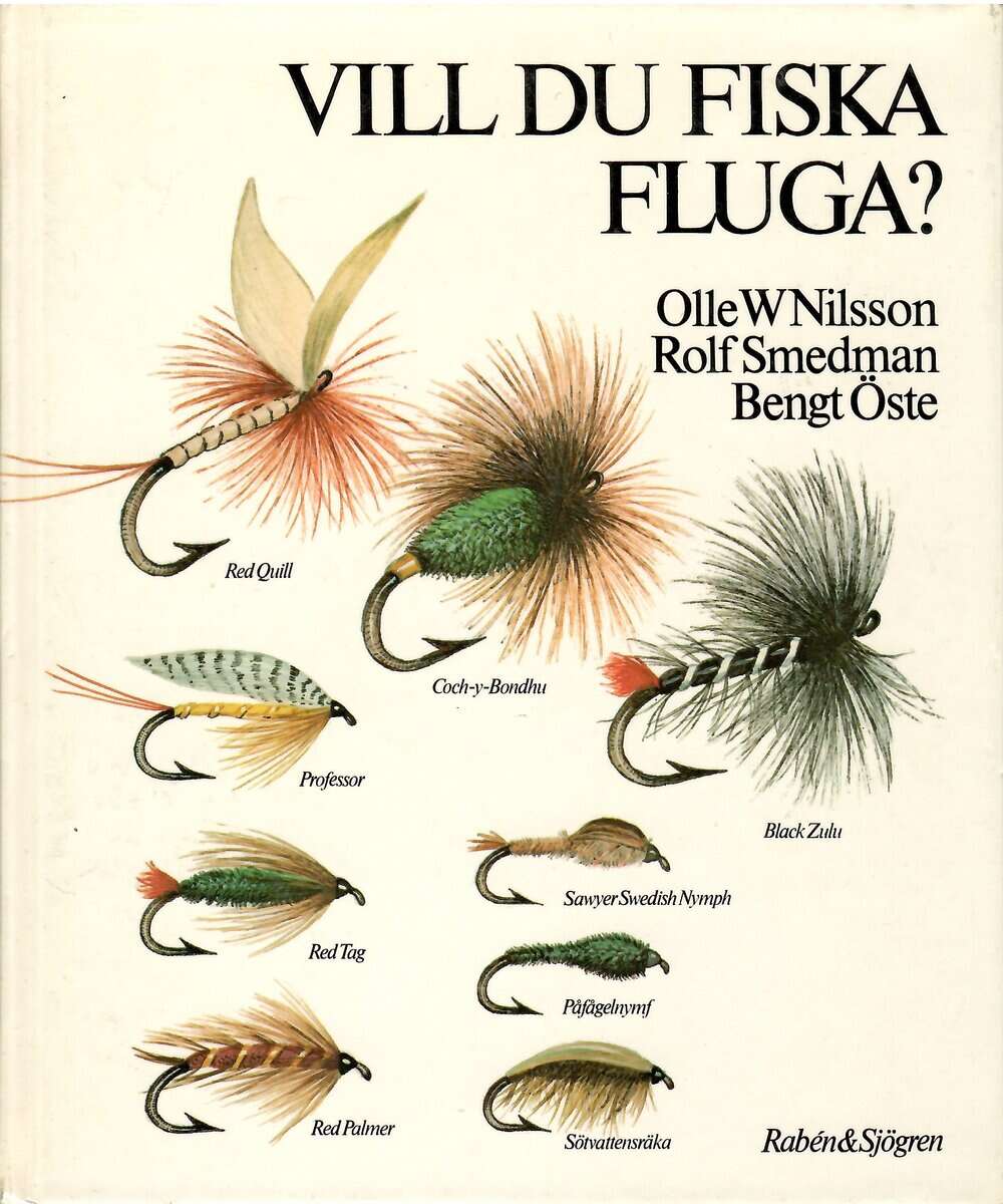 Nilsson, Olle W. ; Smedman, Rolf ; Öste, Bengt : Vill du fiska fluga?