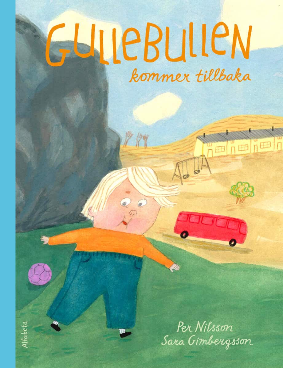 Nilsson, Per ; Gimbergsson, Sara : Gullebullen kommer tillbaka