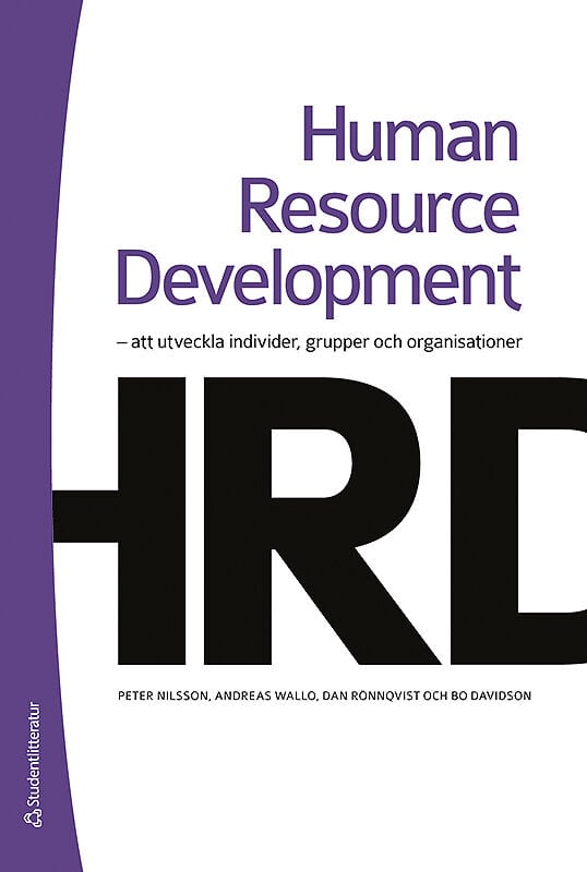 Nilsson, Peter ; Wallo, Andreas ; Rönnqvist, Dan ; Davidson, Bo : Human resource development : att utveckla individer, grupper och organisationer