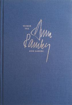 Nilsson, Tomas ; Billing, Maria : Vänbok till Anne Ramberg