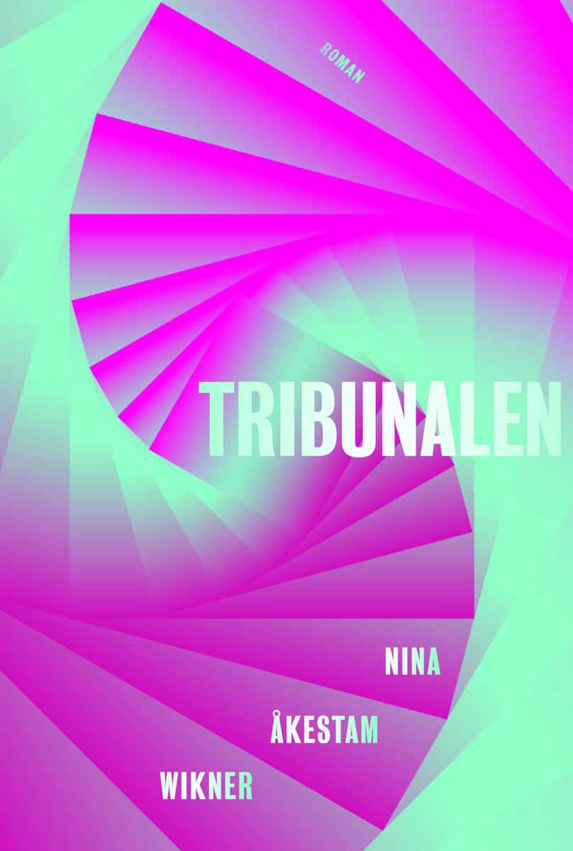 Nina Åkestam Wikner : Tribunalen