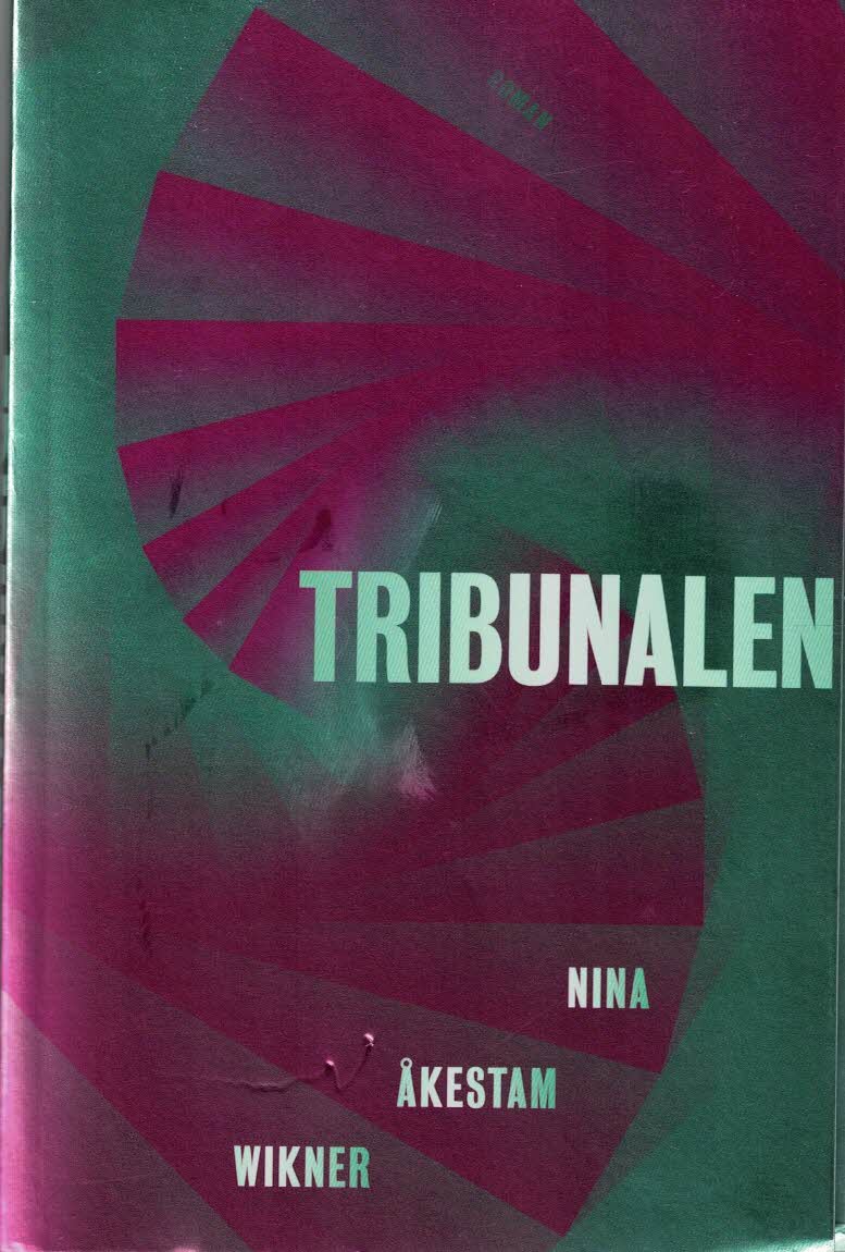 Nina Åkestam Wikner : Tribunalen