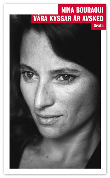 Nina Bouraoui : Våra kyssar är avsked