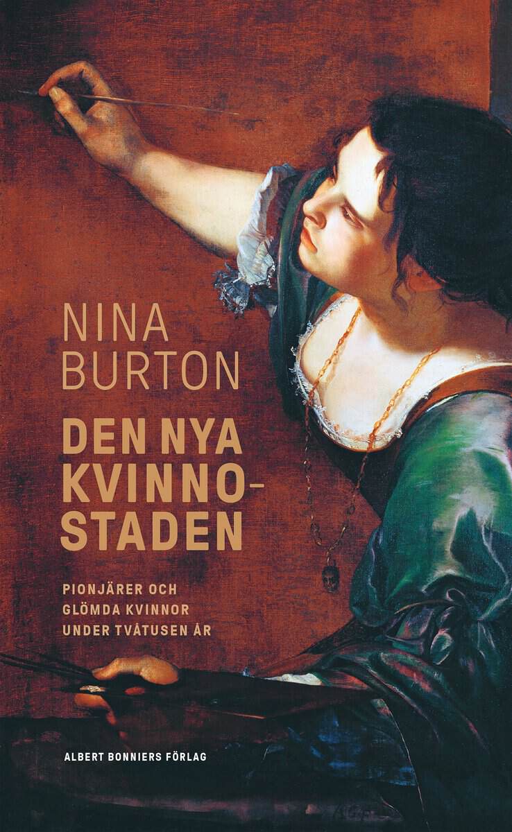 Nina Burton : Den nya kvinnostaden : pionjärer och glömda kvinnor under tvåtusen år