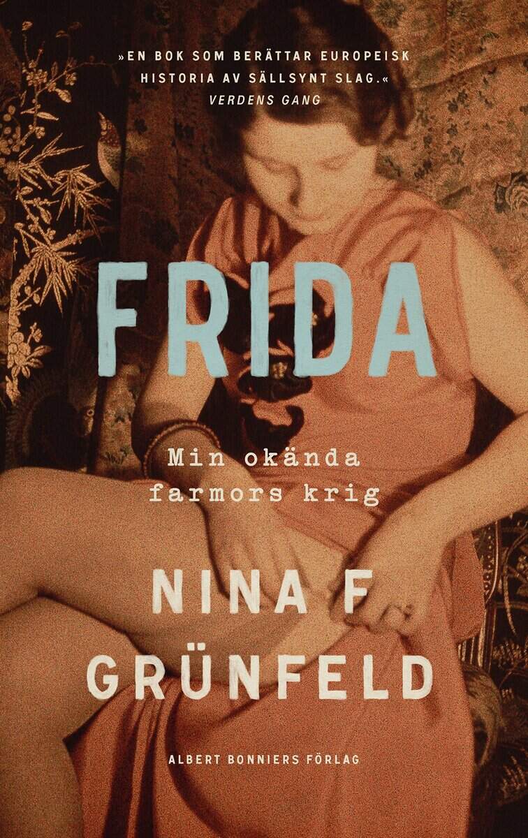 Nina Grünfeld : Frida : min okända farmors krig