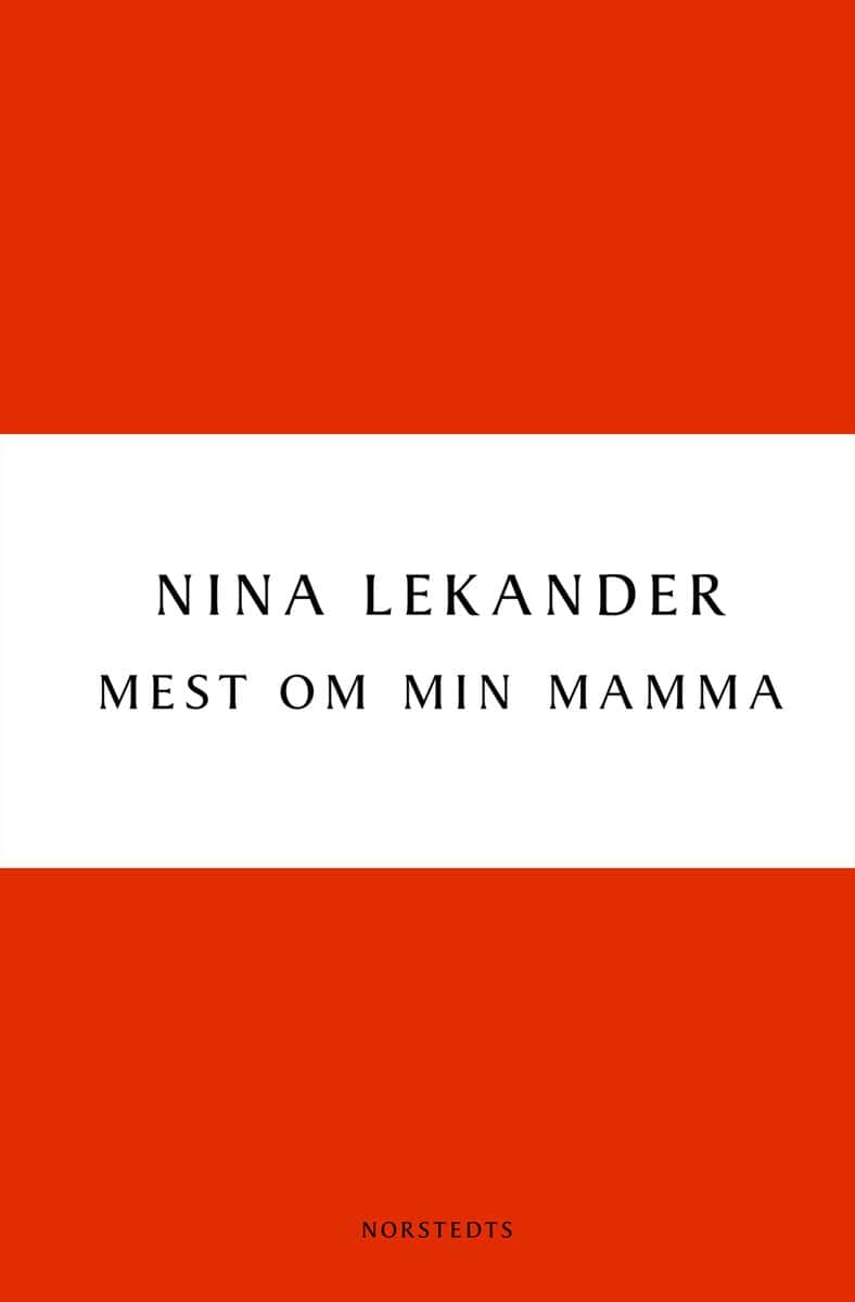 Nina Lekander : Mest om min mamma