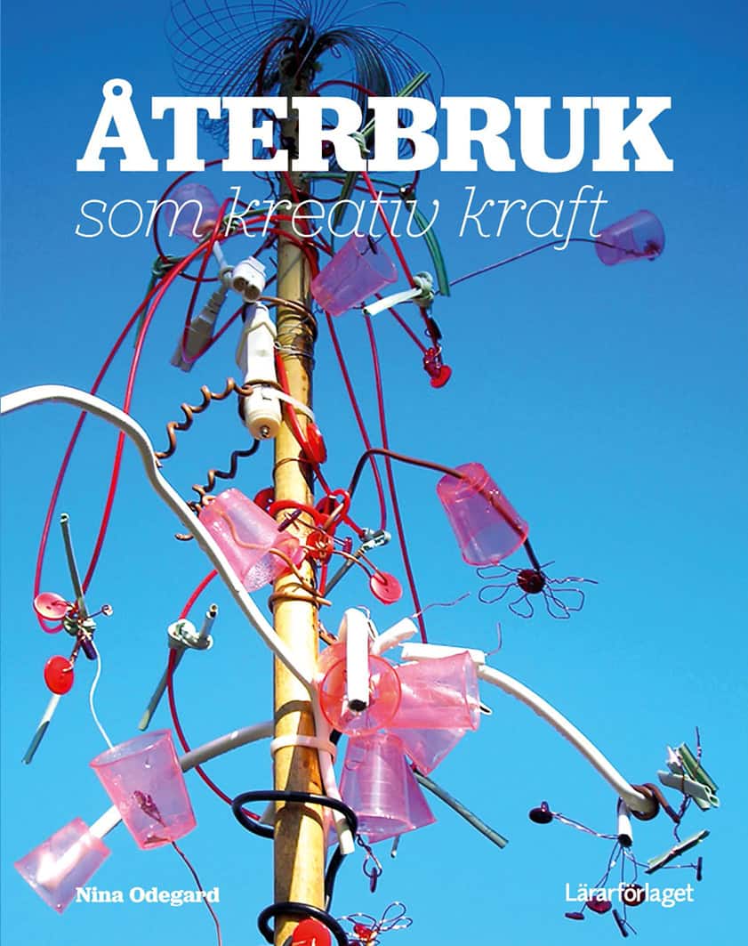 Nina Odegard : Återbruk som kreativ kraft