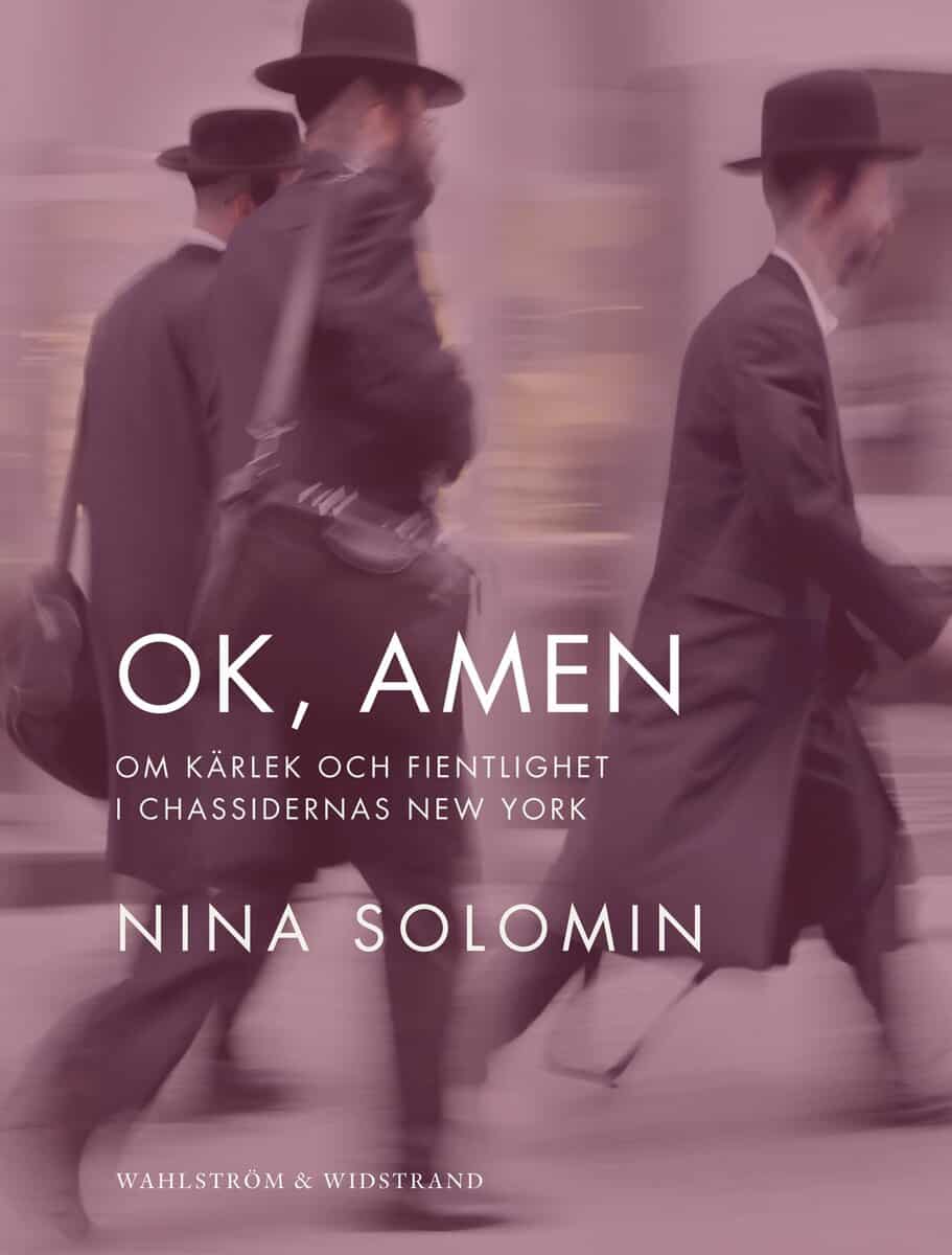 Nina Solomin : Ok, amen : om kärlek och fientlighet i chassidernas New York : dokumentär