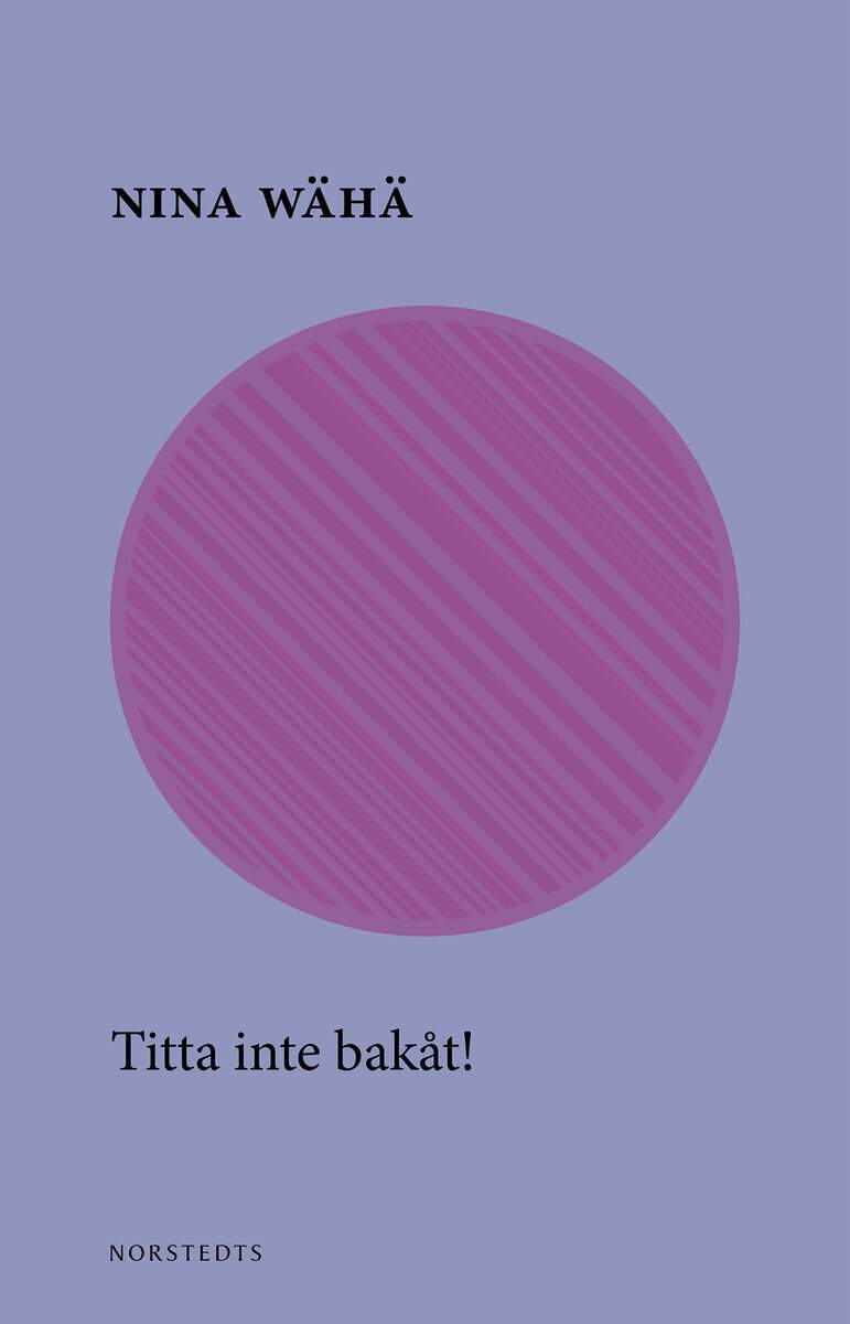 Nina Wähä : Titta inte bakåt!