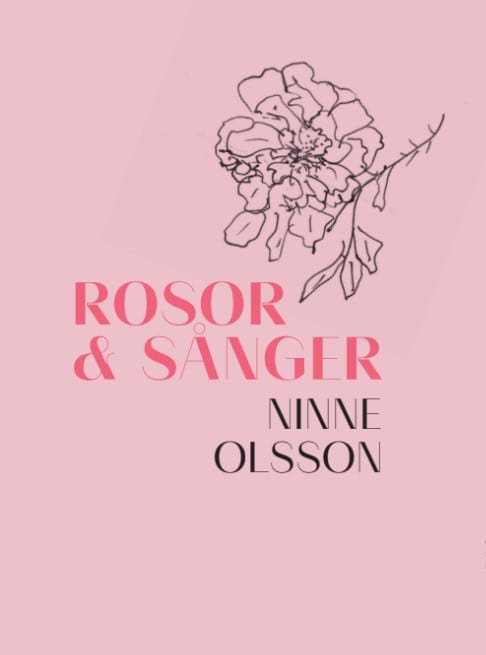 Ninne Olsson : Rosor och sånger