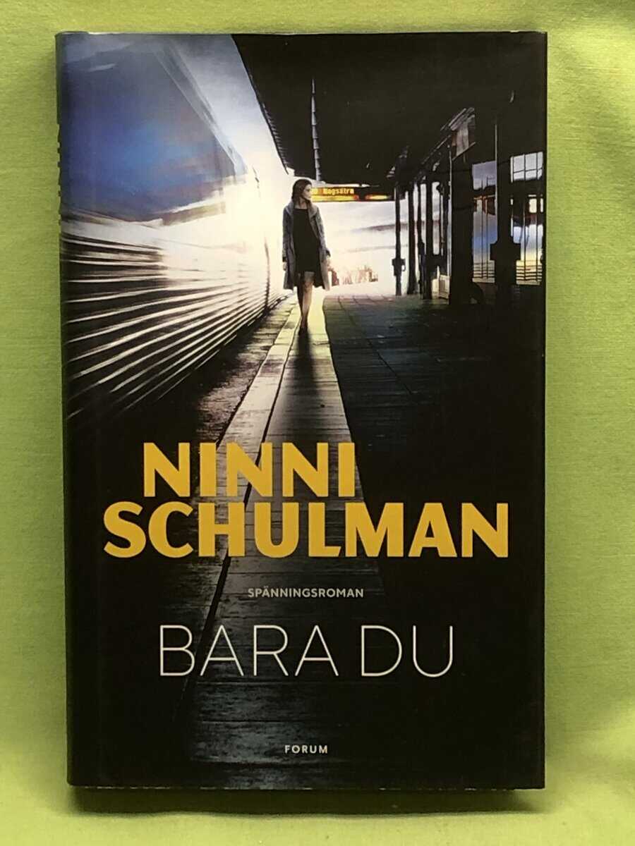Ninni Schulman : Bara du