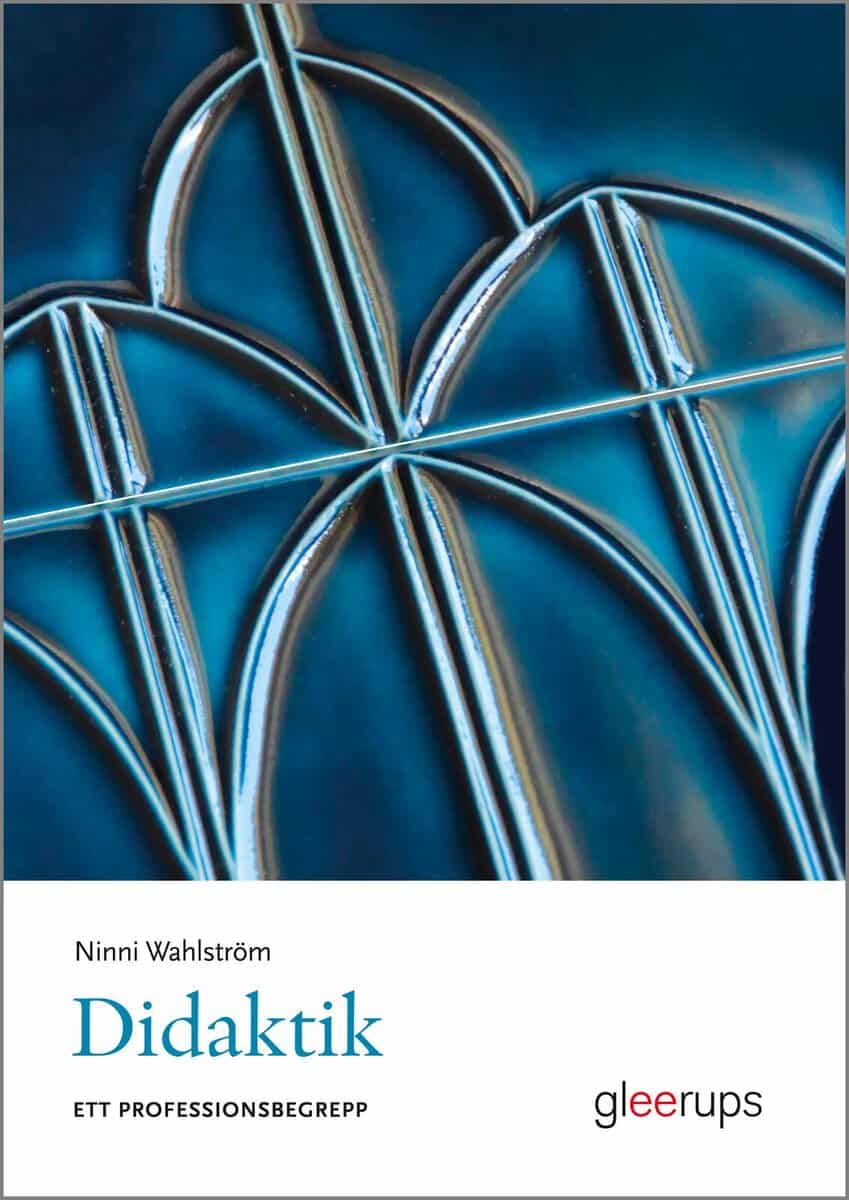 Ninni Wahlström : Didaktik : ett professionsbegrepp