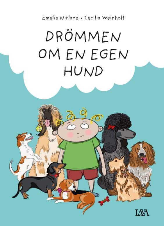 Nirland, Emelie ; Weinholt, Cecilia : Drömmen om en egen hund