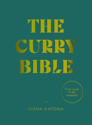 Nisha Katona : The Curry Bible