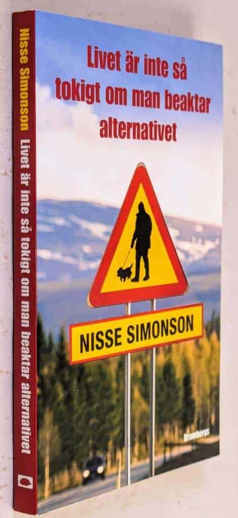 Nisse Simonson : Livet är inte så tokigt om man beaktar alternativet