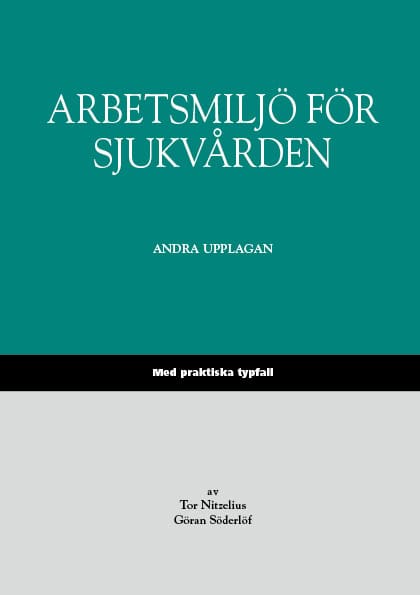 Nitzelius, Tor ; Söderlöf, Göran : Arbetsmiljö för sjukvården : med praktiska typfall
