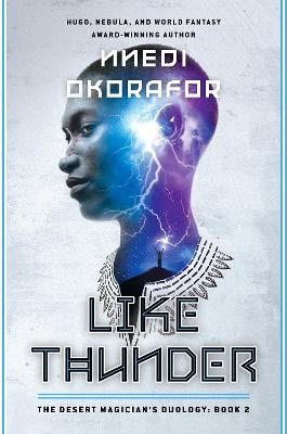 Nnedi Okorafor : Like Thunder