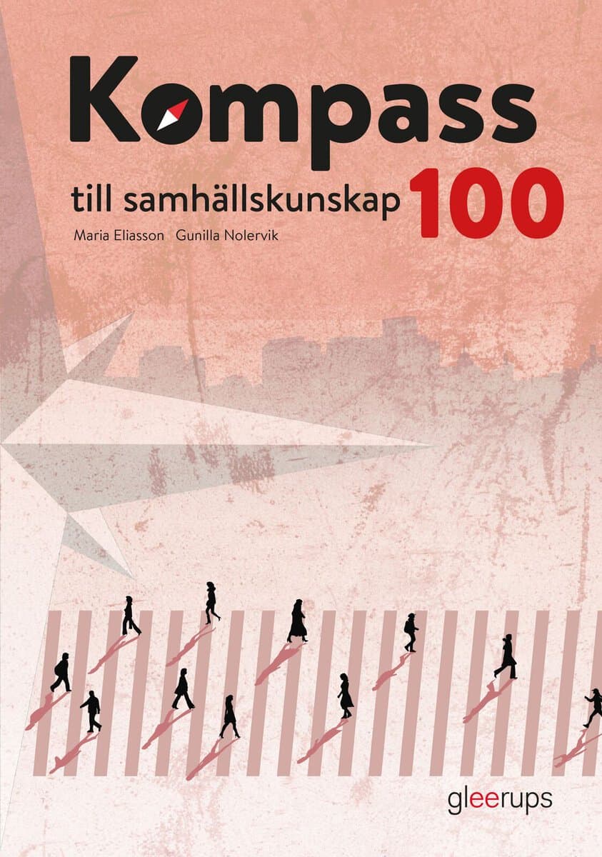 Nolervik, Gunilla ; Eliasson, Maria : Kompass till samhällskunskap 100, elevbok, 2:a uppl