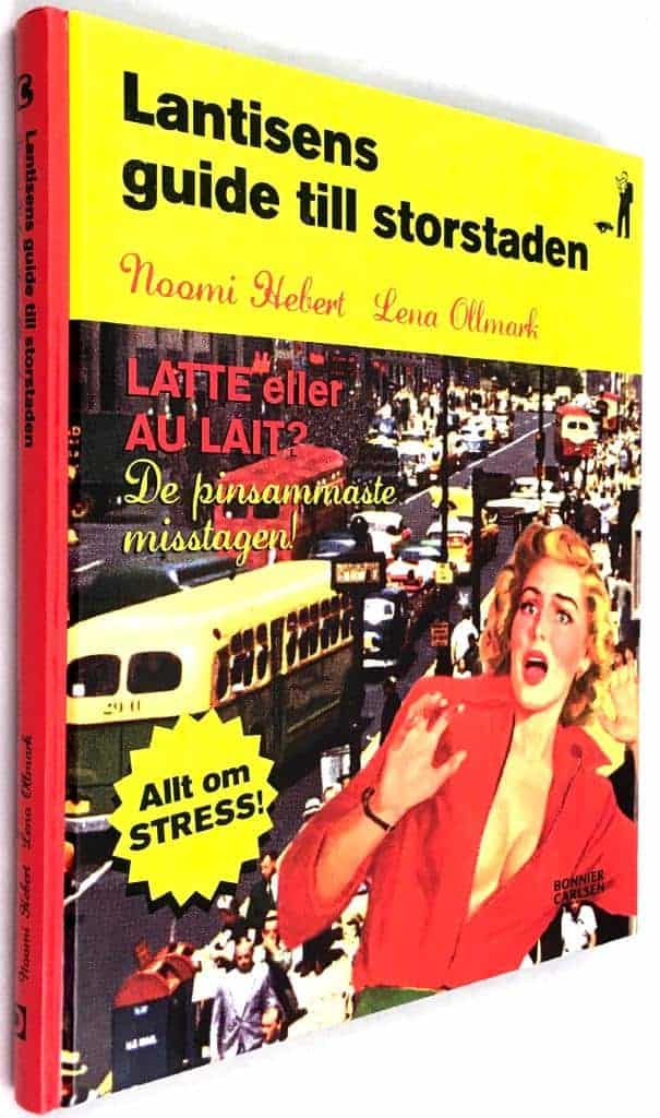 Noomi Hebert ; Lena Ollmark : Lantisens guide till storstaden