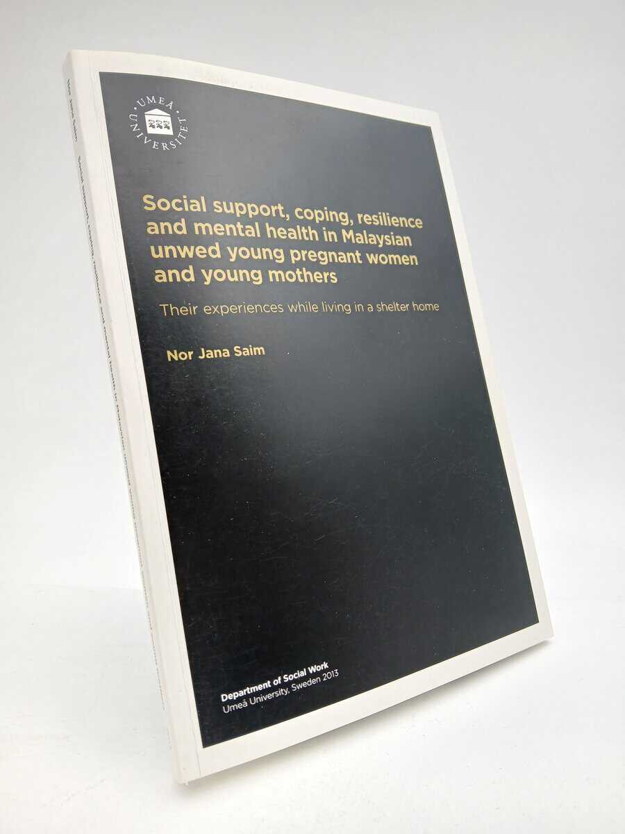 Nor Jana Bte Saim : Social support, coping, resilience and mental health in Malaysian unwed young pregnant women and young mothers