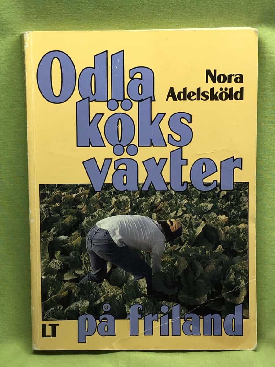 Nora Adelsköld : Odla köksväxter på friland