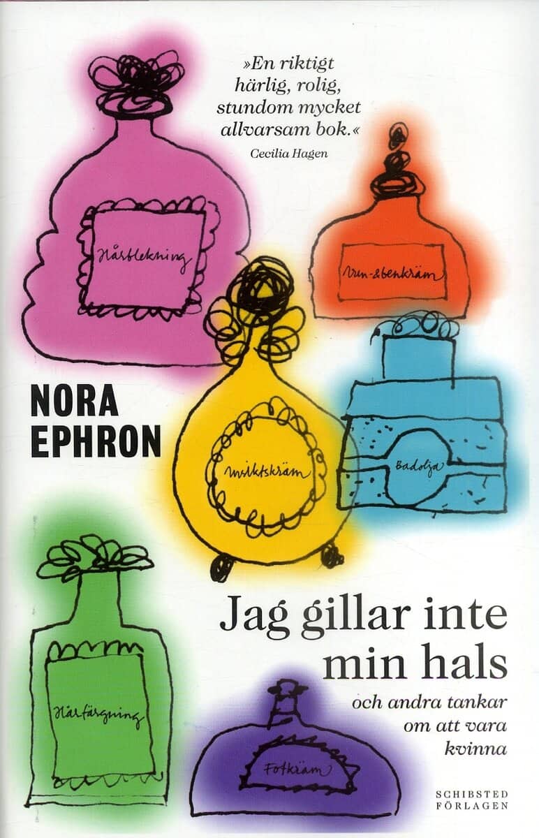Nora Ephron : Jag gillar inte min hals : och andra tankar om att vara kvinna