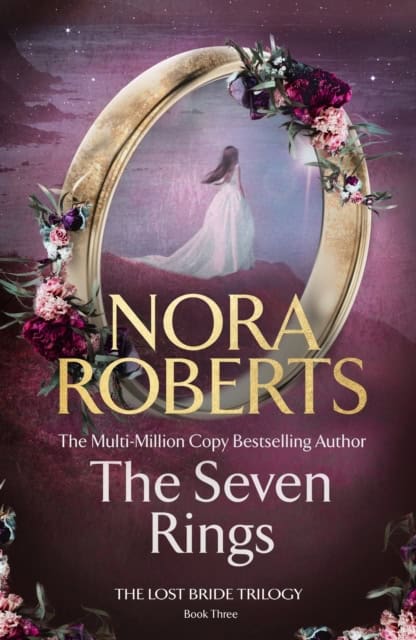 Nora Roberts : The Seven Rings (The Lost Bride Trilogy Book 3)