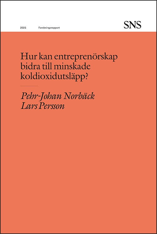Norbäck, Pehr-Johan ; Persson, Lars : Hur kan entreprenörskap bidra till minskade koldioxidutsläpp?